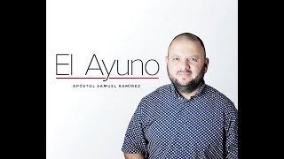 EL AYUNO //APOSTOL SAMUEL RAMIREZ//