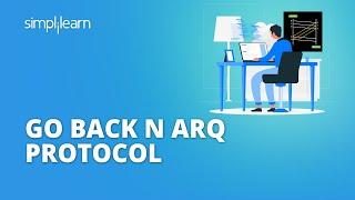Go Back N ARQ Protocol Explained| What Is Go Back N ARQ Protocol | Networking Tutorial | Simplilearn