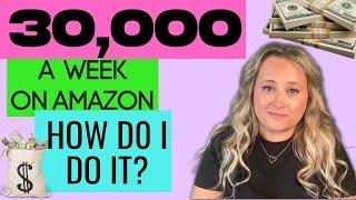 HOW DO I MAKE $30,000 A WEEK ON AMAZON? CHECK OUT THIS VIDEO.