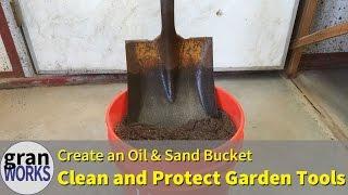 Clean and Rustproof Garden Tools | Sand/Oil Bucket | How-To