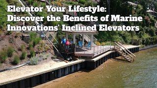 Elevator Your Lifestyle: Discover the Benefits of Marine Innovations' Inclined Elevators