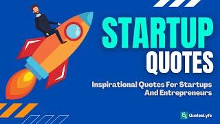 Inspirational Quotes For Startups And Entrepreneurs | Startup Quotes