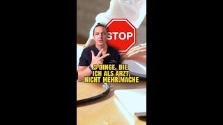 ARZT: Drei Dinge, die ich nicht mehr anwende !!!