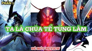 TA LÀ CHÚA TỂ TÙNG LÂM PHẦN 1 | REVIEW TRUYỆN TRANH