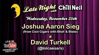 Late Night with Chill Neil - feat. Joshua Aaron Sieg and LOL Caesars - Ep. 2