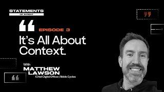 Episode 3 | "It’s All About Context" - Matthew Lawson | Statements of Intent Podcast