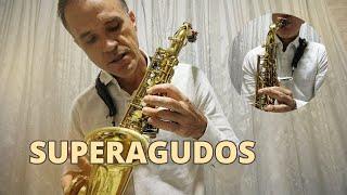 SUPERAGUDOS NO SAXOFONE | digitações, emissão (e algumas alternativas)