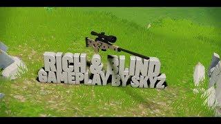 Rich and Blind - Fortnite Montage (Gameplay Skyzz)