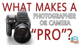 What Makes a Photographer or Camera "Pro"? Picture This Podcast
