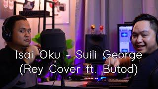 Isai Oku - Suili George (Rey Cover ft. Butod) Sugandoi 2023 Version.