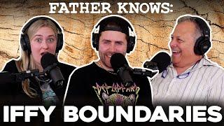 Iffy Boundaries || Father Knows Something Podcast