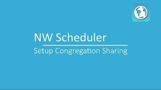 NW Scheduler Help | Setup Congregation Sharing