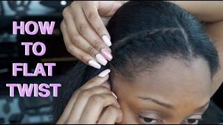How To: Flat Twist | Natural Hair
