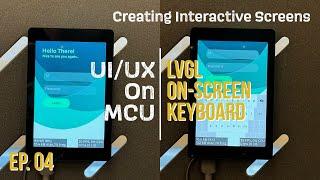 LVGL Tutorial with ESP32, Creating Interactive UI/UX Screens: Implementing On-Screen Keyboard