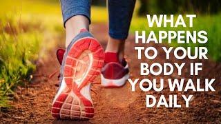 Walking Every Day: Here's What Happens to Your Body and Mind