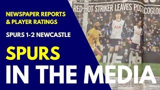 SPURS IN THE MEDIA & PLAYER RATINGS: Tottenham 1-2 Newcastle: Ange "Angriest I Have Ever Been!"