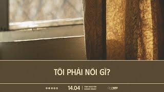 Tôi Phải Nói Gì? | Oneway Radio - Tĩnh Nguyện Hằng Ngày 14/04/2025