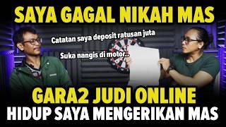 Hidup Hancur Berantakan Karena Judi Online!! Gagal Nikah, Hutang Banyak, Sekarang Stop!