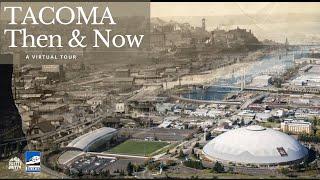 Virtual Tour: Tacoma Then and Now