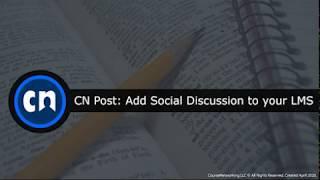 CN Post: Add Social Discussion to your LMS