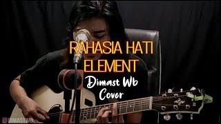 RAHASIA HATI - ELEMENT COVER BY DIMAST WB
