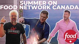 Food Network Canada is Heating Up This Summer