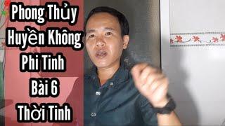 Học Phong Thủy Huyền Không Phi Tinh Bài 6 Thời Tinh