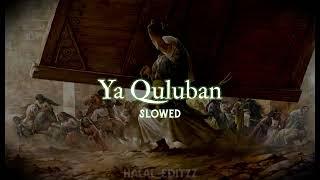 Ya quluban (slowed&reverb)| Abdullah Al sinani | slow nasheed |halal_editzz