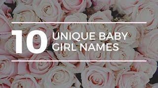 10 UNIQUE Baby Girl Names 2019