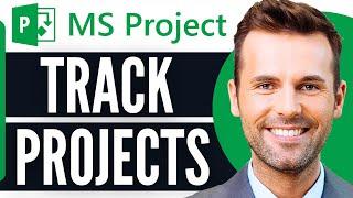 How To Track Project In Microsoft Project (2024)