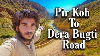 Pir koh To Dera Bugti Road vlog