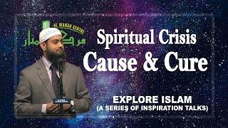 Spiritual Crisis Cause & Cure | by Ahmed Hamid | Al Manar Islamic Centre Dubai