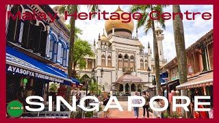 Malay Heritage Centre | the History of Singapore’s Malay Community | Walking tour