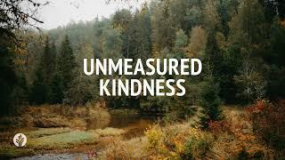 Unmeasured Kindness | Audio Reading | Our Daily Bread Devotional | November 13, 2024