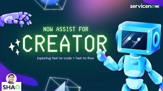 Exploring Now Assist for Creator: Text-to-code/flow