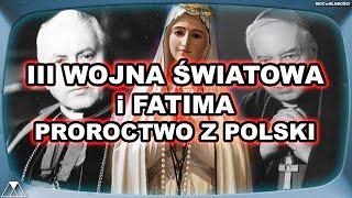 III WOJNA ŚWIATOWA i FATIMA - PROROCTWO Z POLSKI