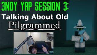 3ndy yap session: Old Pilgrammed