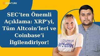 SEC’ten Önemli Açıklama: XRP’yi, Tüm Altcoin’leri ve Coinbase’i İlgilendiriyor!