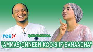 For X :Qara Jaalalaa" Ammas Onneen koo Siif banaadha"