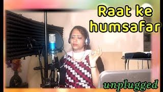 Raat ke Humsafar| UNPLUGGED Acoustic| An evening in Paris|Cover Reloaded |Susree Mahapatra