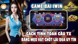 iwin | link tải iwin - link tải iwin mới nhất | công thức bắt cầu tài xỉu iwin chốt l.ãi căng đét