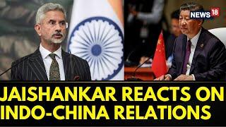 EAM S Jaishankar Reacts On India-China Relations | India China Border Tension News | News18