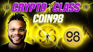 CRYPTO CLASS: COIN98 | ALL-IN-ONE DEFI PLATFORM | 250M+ TRADING VOLUME | 500K+ TOTAL USERS