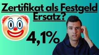 4,1% Zinsen mit Zertifikaten: (K)ein Festgeld Ersatz?