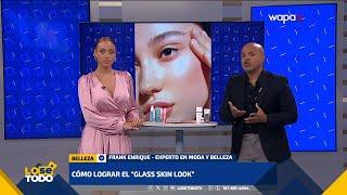 ¿Cómo lograr el “Glass skin look”?