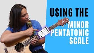 HOW TO USE The Minor Pentatonic Scale on the Guitar