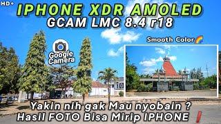 𝙄𝙋𝙃𝙊𝙉𝙀 BANGET INI MAHconfig IPHONE XDR AMOLED,GCAM LMC 8.4  r18,Ngeri Bosku 