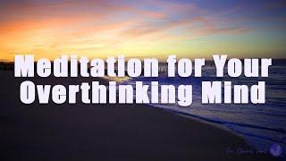 Meditation for Your Overthinking Mind | The Eternal Tarot