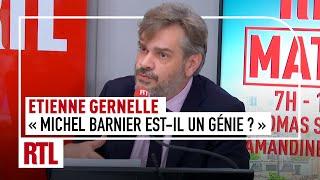 Etienne Gernelle : "Michel Barnier est-il un génie ? Notre ballon d'or de la politique ?"