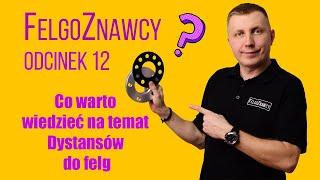 FelgoZnawcy Odcinek 12  - Co warto wiedzieć na temat dystansów do felg ?